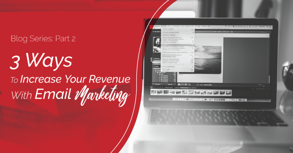 3 ways to increase your revenue with email marketing