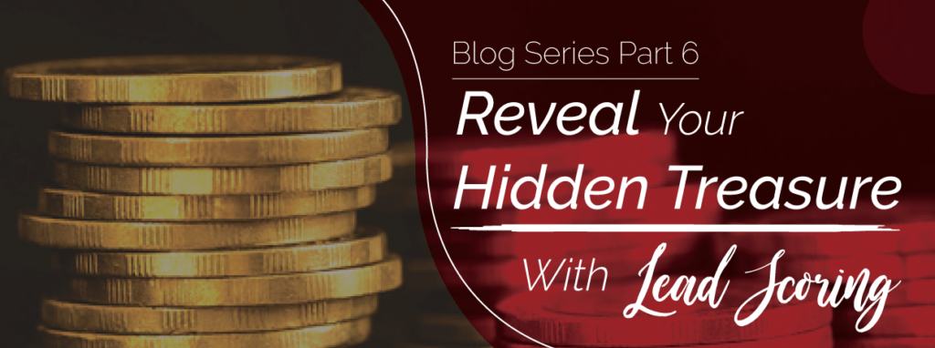 Reveal Your Hidden Treasure with Lead Scoring