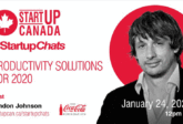 Startup Canada Startup Chats Productivity Solutions for 2020